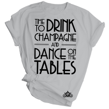 Load image into Gallery viewer, Drink Champagne, Dance on Tables Graphic Tee
