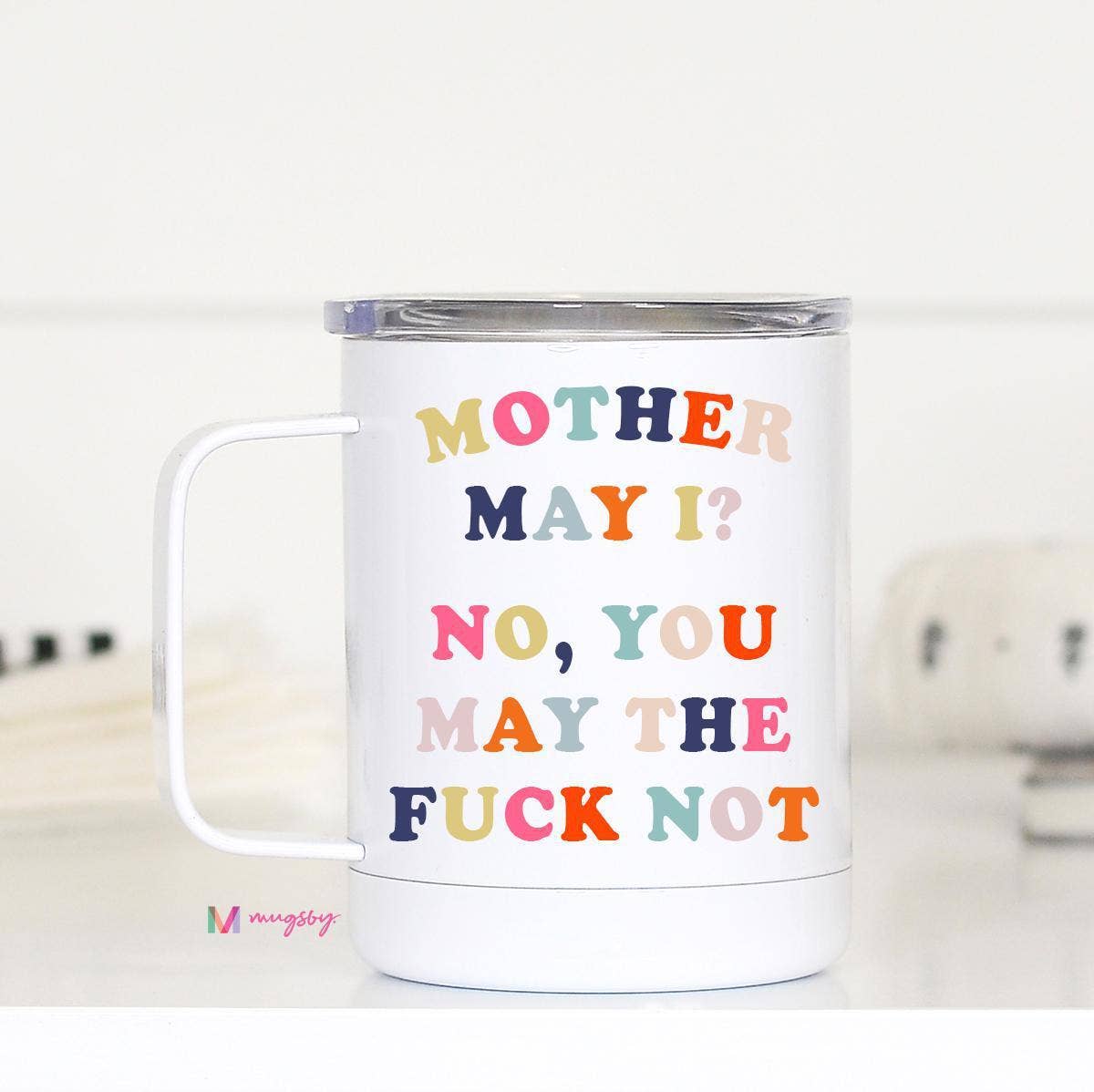 Mother May I Travel Cup With Handle